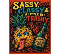 Sassy, Classy & A Little Bit Trashy
