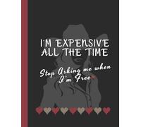 Sassy Cowgirl-I'm Expensive All The Time...: Stop Asking Me When I'm Free, Cowgirl 8.5 x 11"- 125 Pages