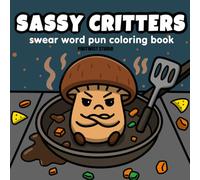 Sassy Critters: A Funny Swear Word Bold and Easy Coloring Book for Adults - Cute Animals and Swear Words for Stress Relief and Laugh Therapy