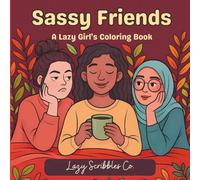 Sassy Friends: A Lazy Girl's Coloring Book