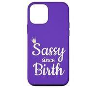 Sassy Since Birth Women Girls Sassy Custodia per iPhone 12 mini