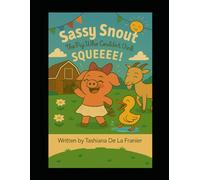 Sassy Snout: Sassy Snout The Pig who couldn't Oink