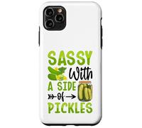 Sassy With A Side Of Pickles Custodia per iPhone 11 Pro Max