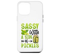 Sassy With A Side Of Pickles Custodia per iPhone 12 Pro Max