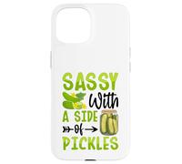 Sassy With A Side Of Pickles Custodia per iPhone 15