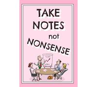 Sassy Work Notebook: "Take Notes Not Nonsense" College Ruled Fun Book for Coworkers & Friends.