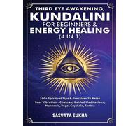 Sasvata Sukha Third Eye Awakening, Kundalini For Beginners& E (Copertina rigida)