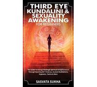 Sasvata Sukha Third Eye, Kundalini & Sexuality Awakening for (Copertina rigida)