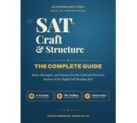 SAT Craft and Structure - The Complete Guide: Rules, Strategies, and Practice for the Craft and Structure Section of the Digital SAT Reading Test