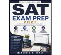 SAT EXAM PREP 2027: Complete Strategies, Study Plans, and a Full Practice Question Bank for the Digital SAT Reading & Writing and Math Sections