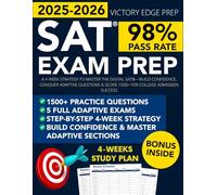 SAT Exam Prep: A 4-Week Strategy to Master the Digital SAT®-Build Confidence, Conquer Adaptive Questions & Score 1500+ for College Admission Success