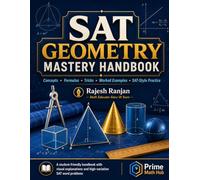 SAT Geometry Mastery Handbook: Concepts, Formulas, Tricks, Worked Examples, and SAT-Style Practice Questions for Digital SAT Success