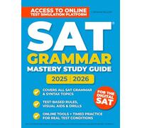 SAT Grammar Mastery Study Guide 2025-2026: The Complete System to Build Clarity, Accuracy, and Confidence on the Digital SAT