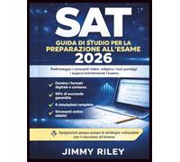 SAT Guida di studio per la preparazione all'esame 2026: Padroneggia i concetti chiave, migliora i tuoi punteggi e supera brillantemente l'esame.