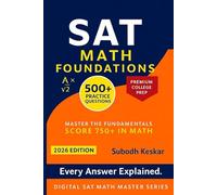 SAT Math Foundations: 500+ Practice Questions with Detailed Solutions for Core SAT Math Topics