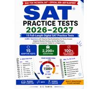 SAT Practice Tests 2026-2027: 15 Full-Length Digital SAT Practice Tests: 2200+ Questions with Step-by-Step Explanations for Every Answer, Adaptive ... Score Conversion Tables for a Higher Score