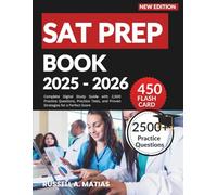 SAT PREP BOOK 2025-2026: Complete Study Guide with 2,500 Practice Questions, Practice Tests, and Proven Strategies for a Perfect Score