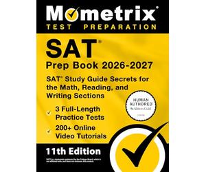 SAT Prep Book 2026-2027 - 3 Full-Length Practice Tests, 200+ Online Video Tutorials, SAT Study Guide Secrets for the Math, Reading, and Writing Sections: [11th Edition]