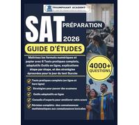 SAT Préparation Guide d'études 2026: Maîtrisez les formats numériques et papier avec 6 Tests pratiques complets, adaptatifs Outils en ligne, ... éprouvées pour le jour du test Succès