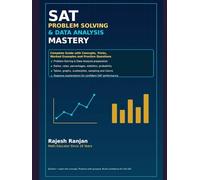 SAT Problem Solving and Data Analysis Mastery: Complete Guide with Ratios, Percentages, Statistics, Probability, Data Interpretation and Practice Questions