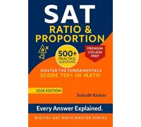 SAT Ratio & Proportion: 500+ Practice Questions to Build Fluency, Speed & Test-Day Confidence