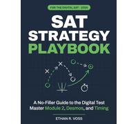 SAT Strategy Playbook: A No-Filler Guide to the Digital Test - Master Module 2, Desmos, and Timing