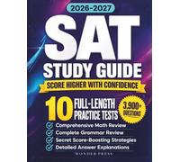 SAT Study Guide 2026-2027: 3,900+ Questions, 10 Full-Length Practice Tests, Comprehensive Math & Grammar Review, Secret Strategies to Maximize Your Score