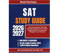 SAT STUDY GUIDE 2026-2027: All-In-One Prep Book With 1,500 Questions, Detailed Answers, 10 Full-Length Practice Tests And Expert Strategies To Ace The Exam