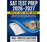 SAT Test Prep 2026-2027: Digital SAT Study Guide with 1000+ Practice Questions and 6 Full-Length SAT Practice Tests