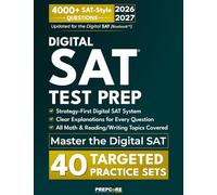 SAT Test Prep: Master the Digital SAT® | A Complete Strategy-First Prep Book with Exam-Style Practice & Step-by-Step Explanations for Bluebook™