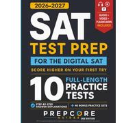 SAT Test Prep: The Complete Prep Book with Full-Length Practice Tests and Step-by-Step Answer Explanations to Master the Digital SAT - Designed For First-Time Test-Takers and Retakers