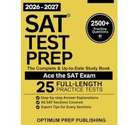 SAT Test Prep: The Complete & Up-to-Date Study Book with a Full-Length Practice Test, Realistic SAT-Style Practice Questions & Step-by-Step Explanations for Every Question Type