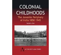 Satadru Sen Colonial Childhoods (Copertina rigida) Anthem South Asian Studies