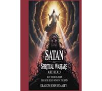 Satan and Spiritual Warfare are Real: But There is Hope Because Jesus Wins in the End