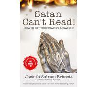 Satan Can't Read!: How To Get Your Prayers Answered