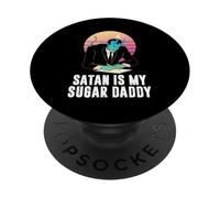 Satan is my sugar daddy - Diavolo e inferno PopSockets PopGrip Adesivo