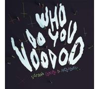 Satan Takes a Holiday Who Do You Voodoo (Vinyl LP)