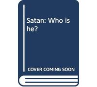 Satan: Who is he?