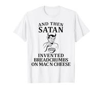 Satana Divertente ha inventato Il pangrattato su Mac N Cheese Maglietta