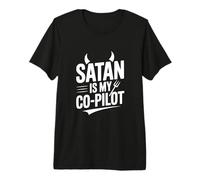 Satana è Il Mio co-Pilota Dark Humor Citazione Maglietta Premium