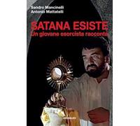Satana esiste. Un giovane esorcista racconta