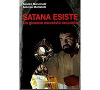 Satana esiste. Un giovane esorcista racconta