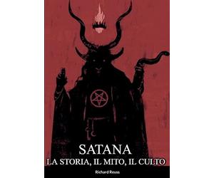 Satana: La Storia, il Mito, il Culto
