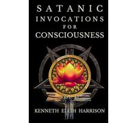 Satanic Invocations For Consciousness: Vol. II