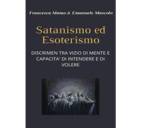 Satanismo ed Esoterismo: DISCRIMEN TRA VIZIO DI MENTE E CAPACITA' DI INTENDERE E DI VOLERE