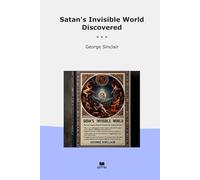 Satan's Invisible World Discovered