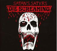 Satan'S Satyrs - Die Screaming