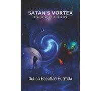 SATAN'S VORTEX: Dealing with the unknown