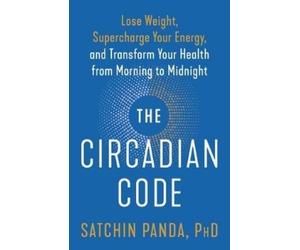 Satchin Panda, PhD The Circadian Code (Tascabile)
