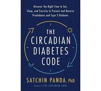 Satchin Panda The Circadian Diabetes Code (Copertina rigida)